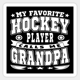 My Favorite Hockey Player Calls Me Grandpa Text White Magnet